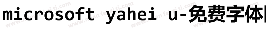 microsoft yahei u字体转换